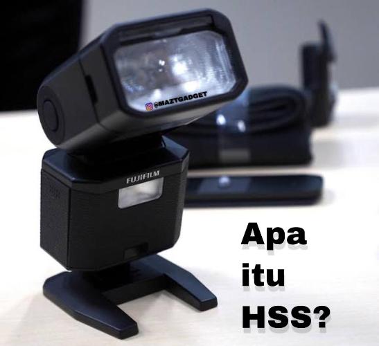 maztgadget, mgkamera, maztgadgetkamera, jual beli kamera, jual beli kamerasurabaya, jual beli kamera krian, jual beli kamera sidoarjo, jual beli kamera gresik, jual beli kamera lamongan, apa itu hss