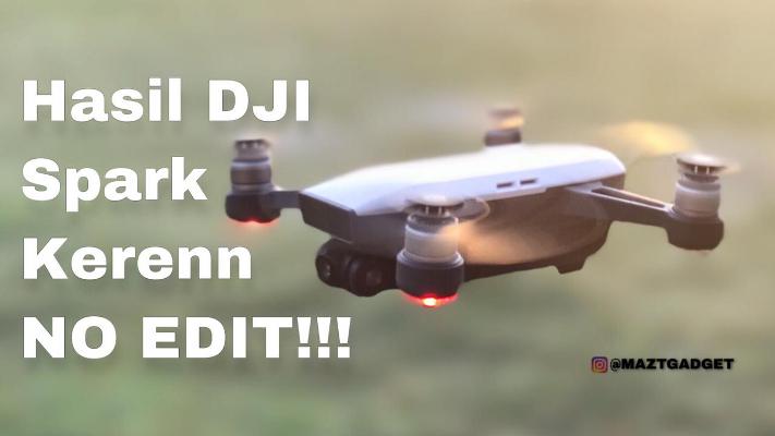 Review Hasil Drone DJI Spark - MAZTGADGET